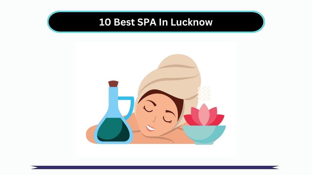 10 Best SPA In Lucknow