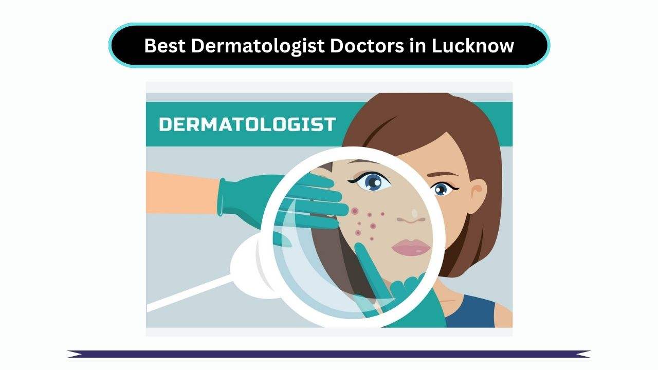 Best Dermatologist Doctors in Lucknow