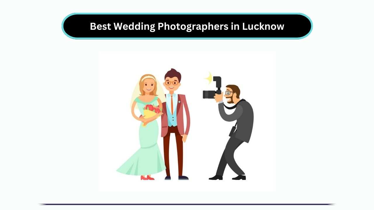 Best Wedding Photographers in Lucknow