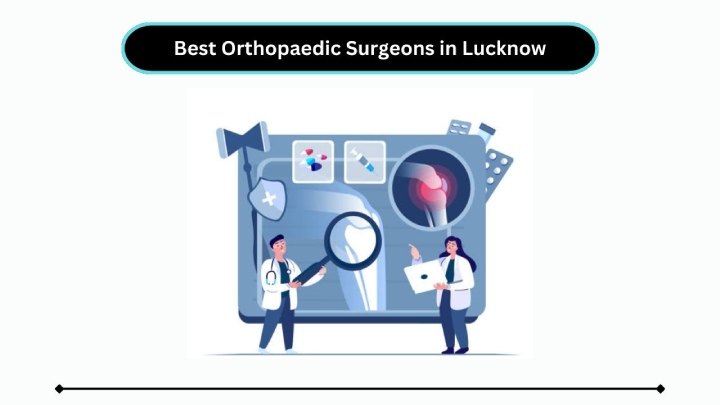 Orthopaedic Surgeons in lucknow