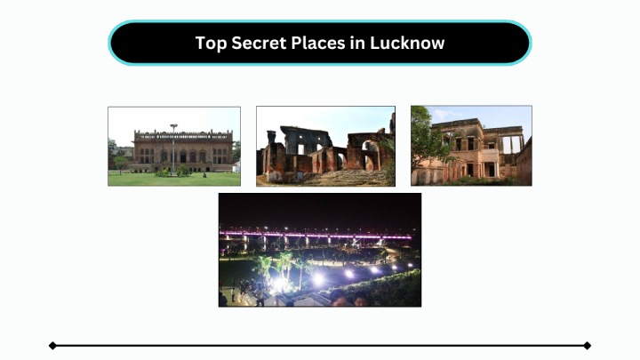Top Secret Places in Lucknow