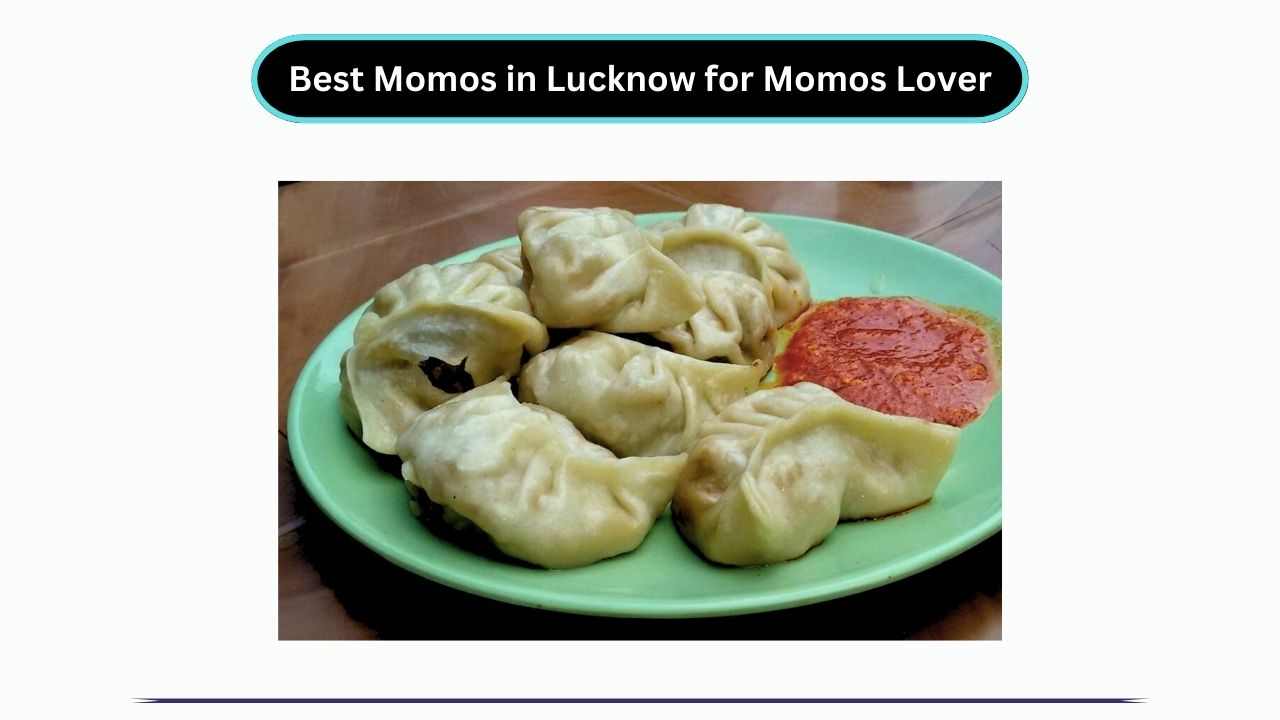 Best Momos in Lucknow for Momos Lover