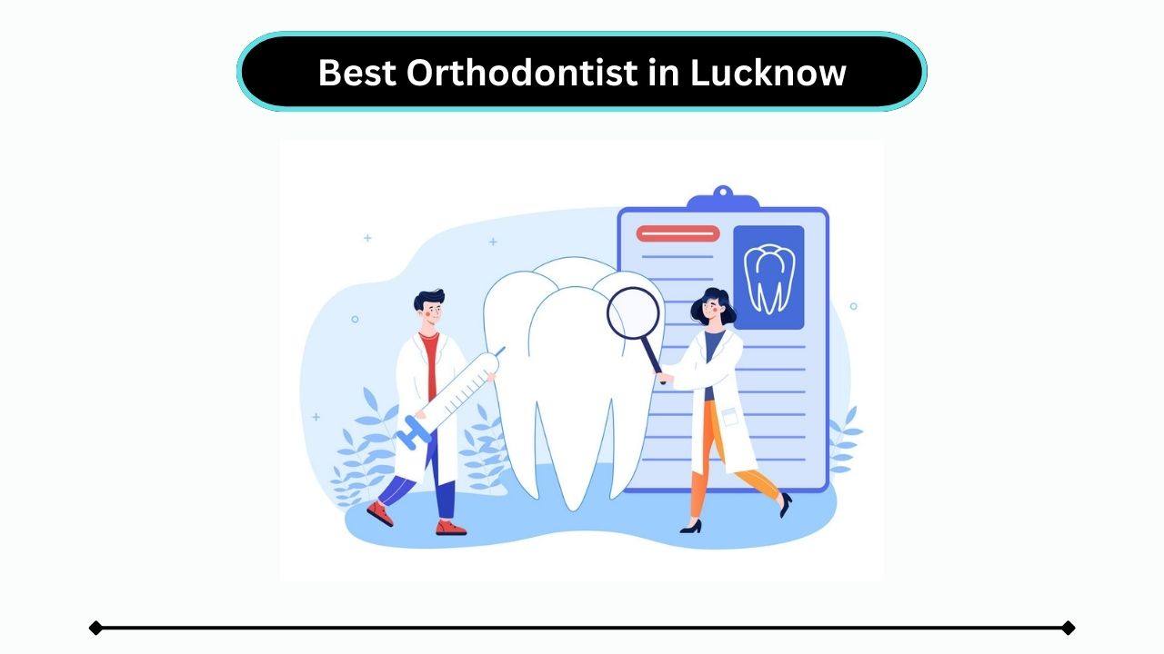 Best Orthodontist in Lucknow