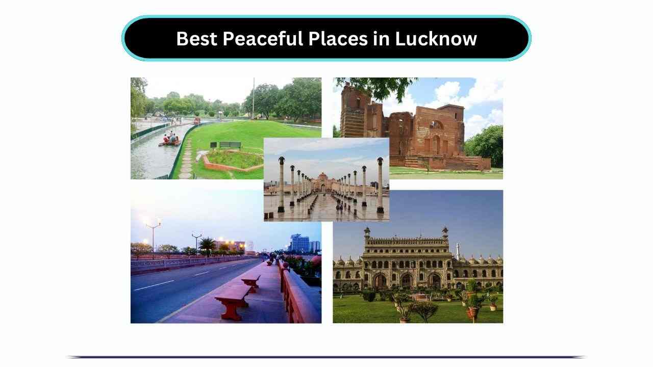 Best Peaceful Places in Lucknow