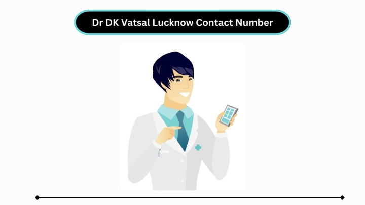 Dr DK Vatsal Lucknow Contact Number