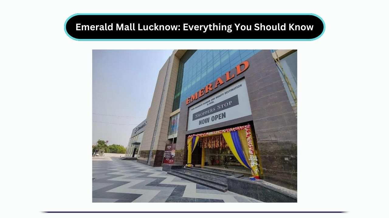 Emerald Mall Lucknow: Everything You Should Know