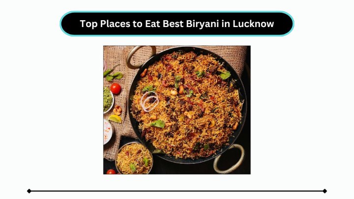 Places to Eat Best Biryani in Lucknow